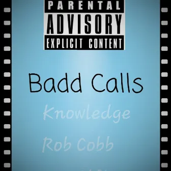 Badd Calls by Knowledge