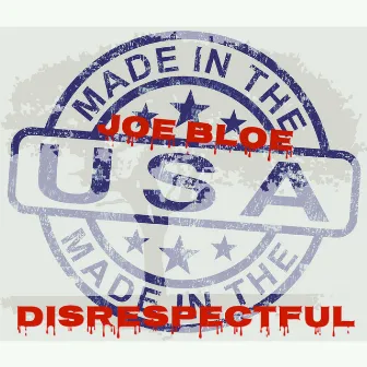 Disrespectful (Special Edition) by Joe Bloe