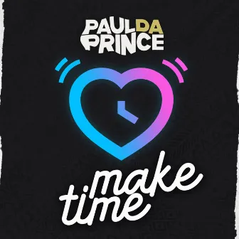 Make Time by Paul Da Prince