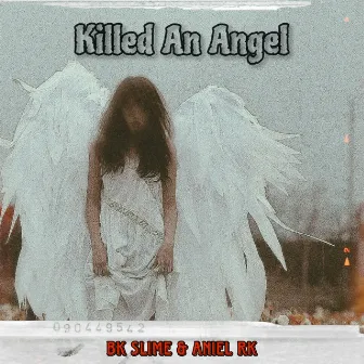 Killed An Angel by Bk Slime