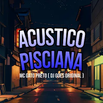 Acustico Pisciana by DJ GOES ORIGINAL