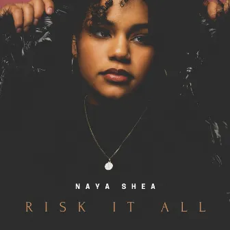 Risk It All by Naya Shea