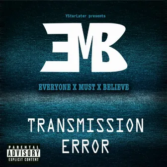 Transmission Error EP by Everyone Must Believe