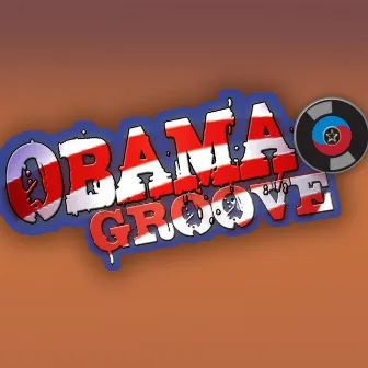 O-B-A-M-A, Obama (Obamagroove) by Zigaboo Modeliste