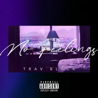 No Feelings by Trav Black