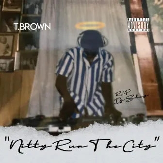 Nitty Run The City by T. Brown