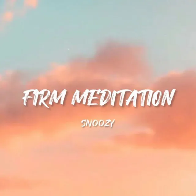 Firm Meditation