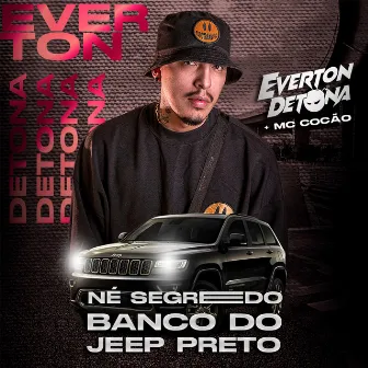 Né Segredo, Banco do Jeep Preto by DJ Everton Detona