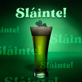 Sláinte! A Musical Toast To St. Patrick's Day by 