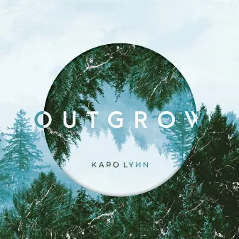 Outgrow by Karo Lynn