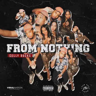 From Nothing by Celly Bucks