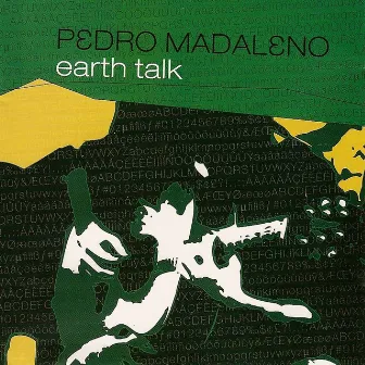 Earth Talk by Pedro Madaleno