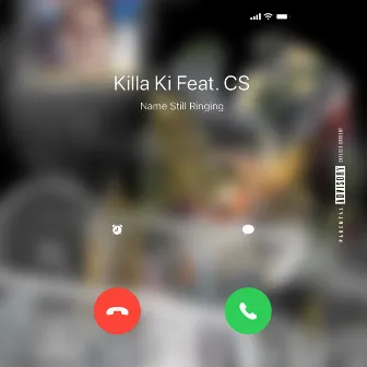 Name Still Ringing by Killa Ki