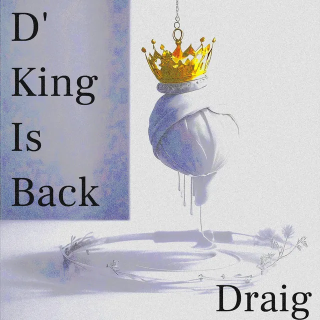 D' King is back