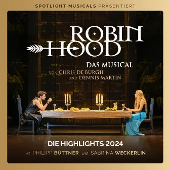 Robin Hood - Das Musical Highlights 2024 by Spotlight Musicals