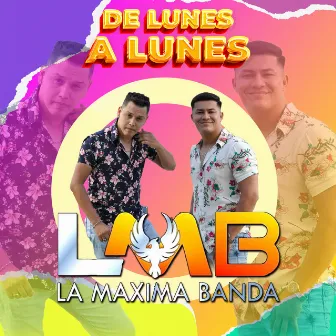 DE LUNES A LUNES by LA MAXIMA BANDA