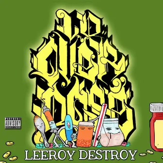 LD Overdose by Leeroy Destroy