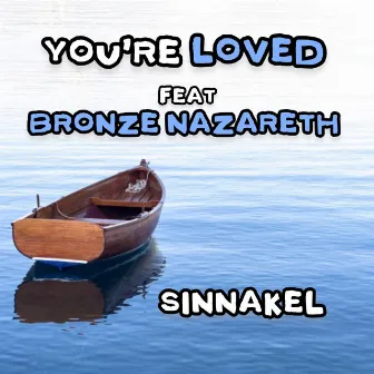 You're Loved by SiNnakel