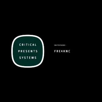 Critical Presents: Systems 002 by Fre4knc