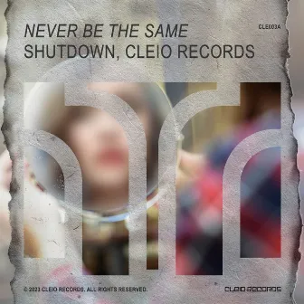 Never Be The Same by Cleio Records