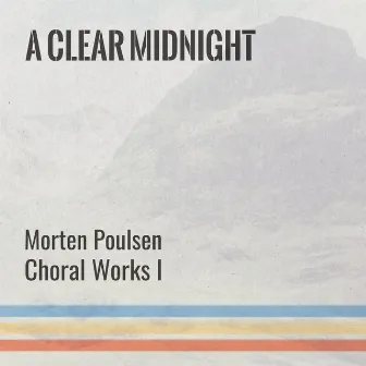 A Clear Midnight, Choral Works 1 by Chamber Choir Hymnia