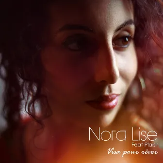 Visa pour rêver (feat. Plaisir) by Nora Lise