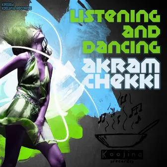 Listening & Dancing by Akram Chekki