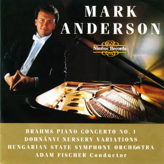 Brahms: Piano Concerto No. 1 - Dohnányi: Nursery Variations by Mark Anderson