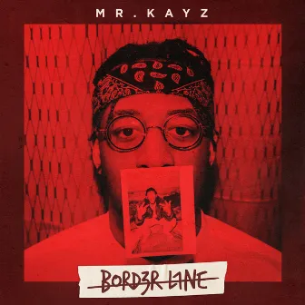 Bord3rl1ne by Mr Kayz