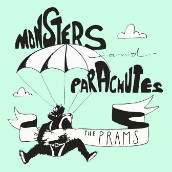 Monsters and Parachutes by The Prams