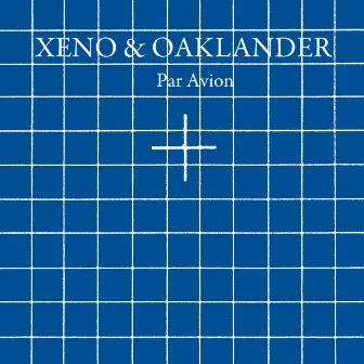 Par Avion by Xeno & Oaklander