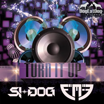 Turn It Up by Si-Dog