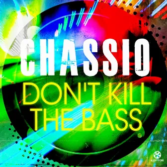 Don't Kill the Bass by Chassio