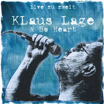 Live Zu Zweit by Klaus Lage & Bo Heart