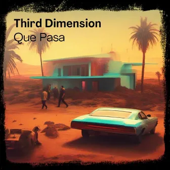 Que Pasa by Third Dimension