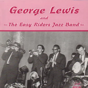 George Lewis and the Easy Riders Jazz Band by The Easy Riders Jazz Band