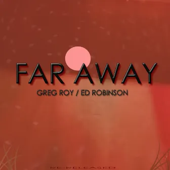 Far Away by Greg Roy