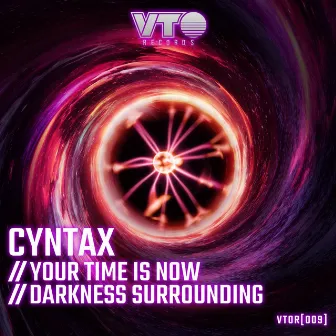 Your Time Is Now / Darkness Surrounding by Cyntax