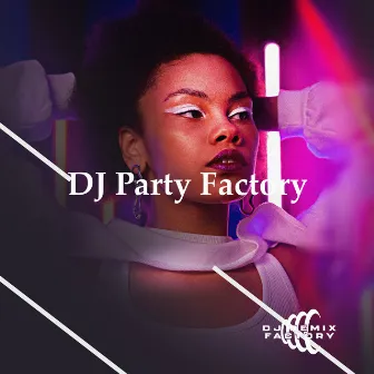 DJ Party Factory by DJ Remix Factory