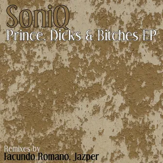 Prince, Dicks & Bitches by SoniQ