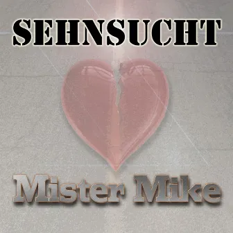 Sehnsucht by Mister Mike