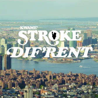 Stroke Dif'rent by Kwame