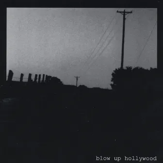 Blow Up Hollywood by Blow Up Hollywood