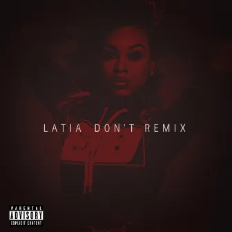 Don't (Remix) by Latia