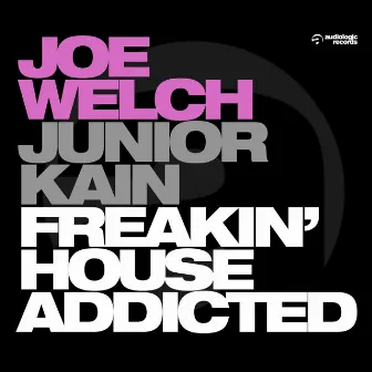 Freakin' House Addicted by Joe Welch