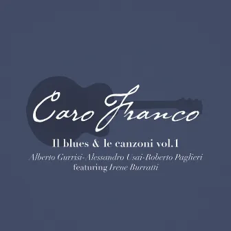 Caro Franco (Il Blues & Le Canzoni, Vol. 1) by Alberto Gurrisi