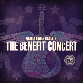 Warren Haynes Presents: The Benefit Concert Volume 4 by Warren Haynes