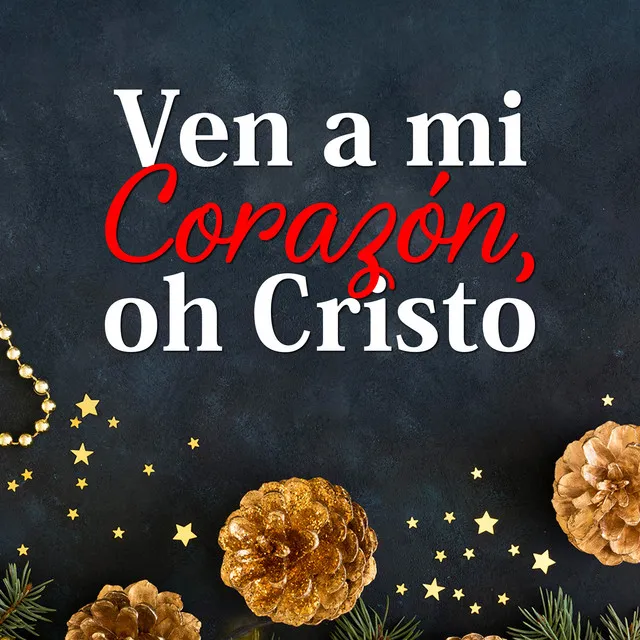 Ven a Mi Corazón, Oh Cristo