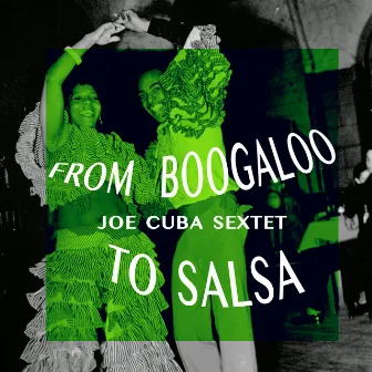 From Boogaloo to Salsa - the Legend of Joe Cuba by Joe Cuba