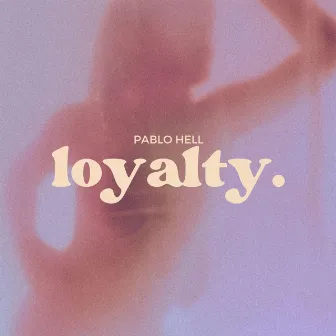 Loyalty by Pablo Hell